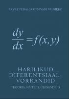 Harilikud diferentsiaalv&otilde;rrandid: teooria, n&auml;iteid, &uuml;lesandeid