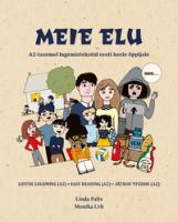 Meie elu: A2-tasemel lugemistekstid eesti keele &otilde;ppijale