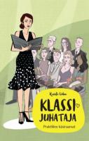 Klassijuhataja: Praktiline k&auml;siraamat klassijuhatajale