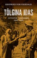 T&otilde;lgina idas: Jutustus aastatest 194243