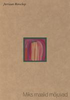 Miks maalid m&otilde;juvad