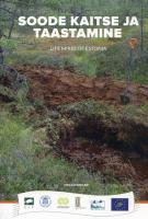 Soode kaitse ja taastamine - LIFE Mires of Estonia:  [ projekti 'Soode kaitse ja taastamine' tegevusaruanne : layman report of the project 'Conservation and restoration of mire habitats - LIFE Mires Estonia']