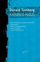 KADUNUD ALGUS: Valitud kirjutisi aastatest 19962023