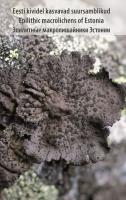 Eesti kividel kasvavad suursamblikud - Epilithic macrolichens of Estonia = Эпилитные макролишайники Эс