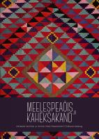 Meelespea&otilde;is ja kaheksakand: esiemade kootud ja tikitud tekid erakogudest : n&auml;ituste kataloog