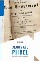 Aegumatu Piibel: &uuml;levaade &otilde;petusest ja ajaloost