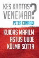 Kes kaotas Venemaa? Kuidas maailm astus uude k&uuml;lma s&otilde;tta