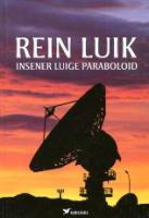 Insener Luige paraboloid: &uuml;he elu lugu
