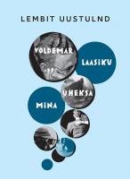 Voldemar Laasiku &uuml;heksa mina. Elu nagu filmis
