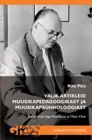 Valik artikleid muusikapedagoogikast ja muusikaps&uuml;hholoogiast