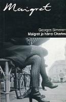 Maigret ja h&auml;rra Charles: [ romaan]