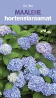 Maalehe hortensiaraamat:
