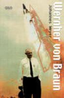 Wernher von Braun: [ saksa p&auml;ritoluga USA raketikonstruktor ja kosmonautika eriteadlane : 1912-1977]