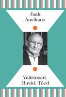 V&auml;&auml;rtused. Huvid. T&otilde;ed