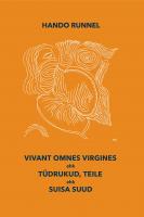 Vivant  omnes  virgines ehk t&uuml;drukud, teile ehk suisa suud
