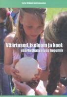 V&auml;&auml;rtused, iseloom ja kool: v&auml;&auml;rtuskasvatuse lugemik