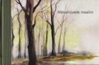 Metsah&uuml;vede maailm