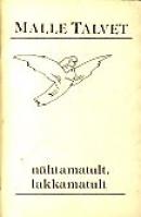 N&auml;htamatult, lakkamatult