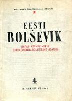 Eesti Bol&eth;evik 1949/4. EK(b)P Keskkomitee &uuml;hiskondlik-poliitiline ajakiri