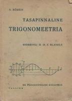 Tasapinnaline trigonomeetria. Keskkooli IX ja X klassile