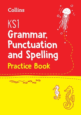 KS1 Grammar, Punctuation and Spelling Practice Book: Ideal for Use at Home