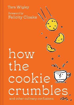 How the Cookie Crumbles: And Other Culinary Confusions
