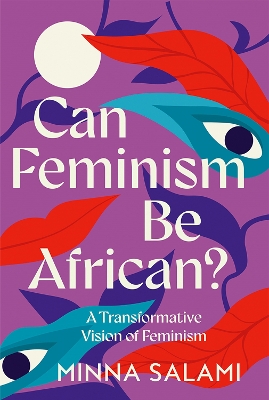 Can Feminism be African?: A Most Paradoxical Question