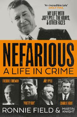 Nefarious: A Life in Crime  My Life with Joey Pyle, the Krays and Other Faces