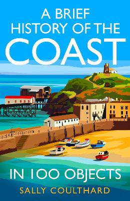 Brief History of the Coast in 100 Objects