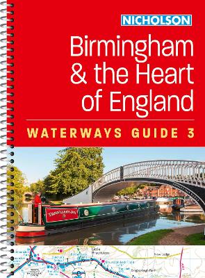 Birmingham and the Heart of England (3): For Everyone with an Interest in Britains Canals and Rivers