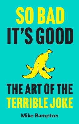 So Bad It's Good: The Art of the Terrible Joke