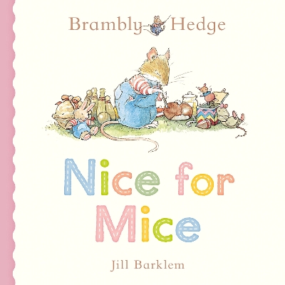 Brambly Hedge: Nice for Mice