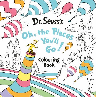 Oh, The Places Youll Go! Colouring Book
