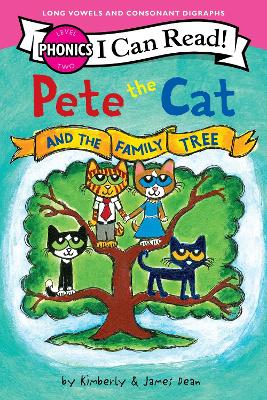 Pete the Cat and the Family Tree (I Can Read Phonics)