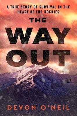 Way Out: A True Story of Survival in the Heart of the Rockies