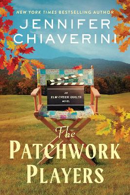 Patchwork Players: An Elm Creek Quilts Novel