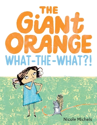 Giant Orange What-the-What?!