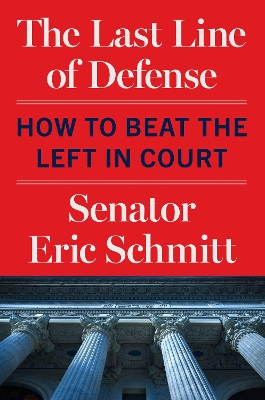 Last Line of Defense: How to Beat the Left in Court: How to Beat the Left in Court