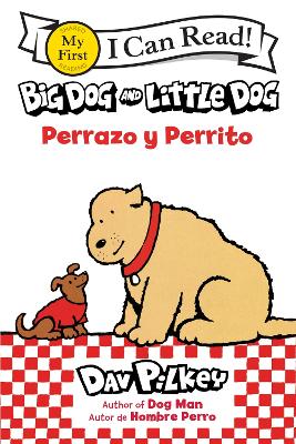 Big Dog and Little Dog/Perrazo Y Perrito: Bilingual English-Spanish