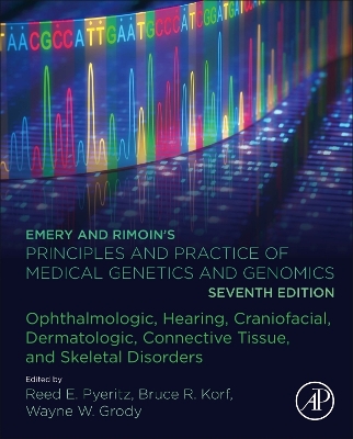 Emery and Rimoins Principles and Practice of Medical Genetics and Genomics: Ophthalmologic, Hearing, Craniofacial, Dermatologic, Connective Tissue, and  Skeletal Disorders 7th edition