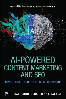 AI-Powered Content Marketing and SEO: Impact, Risks, and Strategies for Brands
