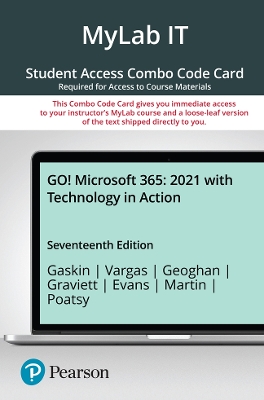 GO! 2021 with Technology in Action -- MyLab IT with Pearson eText plus Print  Combo Access Code 17th edition