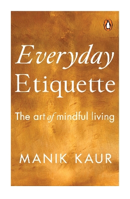 Everyday Etiquette: The Art of Mindful Living