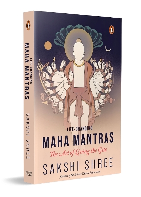 Life-Changing Maha Mantras: The Art of Living The Gita