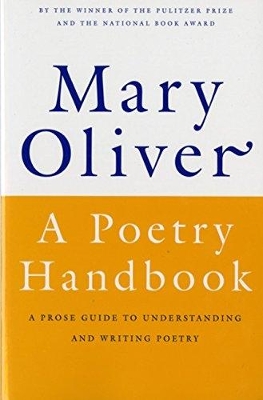 Poetry Handbook: A Prose Guide to Understanding and Writing Poetry