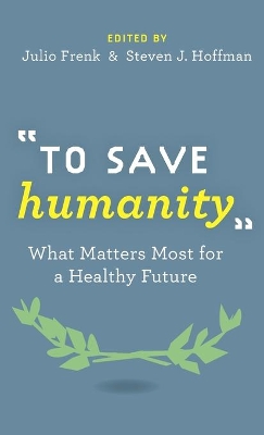 To Save Humanity: What Matters Most for a Healthy Future