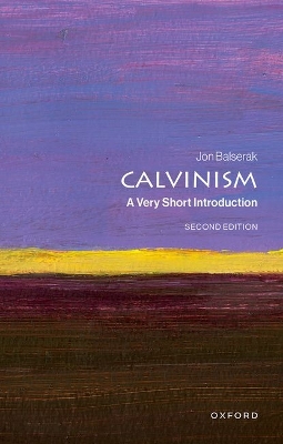 Calvinism: A Very Short Introduction 2nd Revised edition