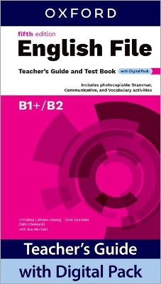 English File fifth edition: B1plus/B2: Teacher's Guide with Digital Pack 5th Revised edition