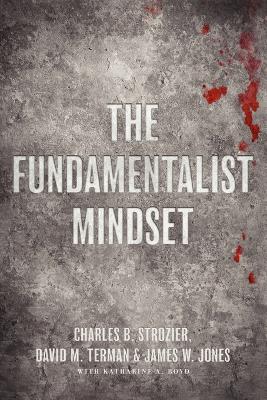 Fundamentalist Mindset: Psychological Perspectives on Religion, Violence, and History