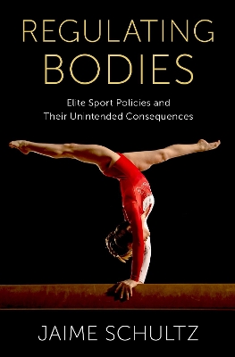 Regulating Bodies: Elite Sport Policies and Their Unintended Consequences